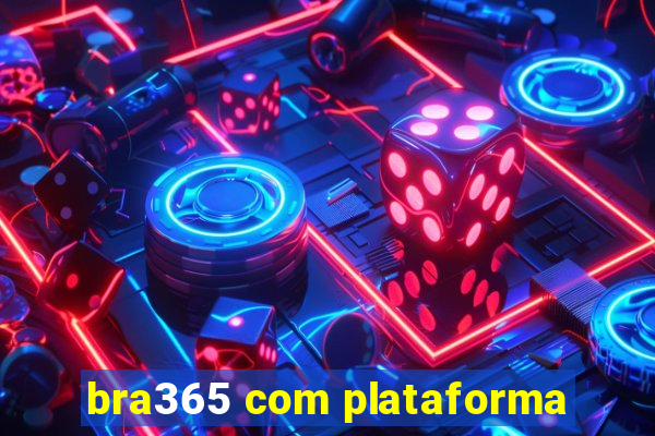 bra365 com plataforma